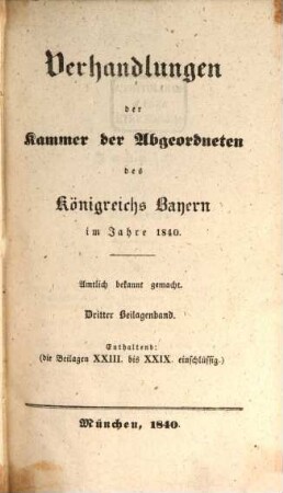 Verhandlungen der Kammer der Abgeordneten des Königreichs Bayern. Beilagenband. 1840,3, 1840,3
