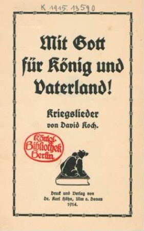 Mit Gott für König und Vaterland! : Kriegslieder