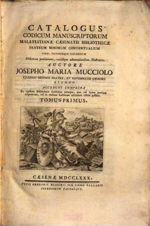 Catalogus Codicum Manuscriptum Malatestianae Caesenatis Bibliothecae Fratrum Minorum Conventualium ..., 1