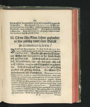 III. Ob die Alte Röm: Lehrer geglaubet/ es seye zulässig unter einer Gestalt zu communiciren?