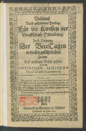 Beschluß Nach gehaltener Predigt Für die Kirchen der Graffschaft Oldenburg: Auch Ordnung Der BettTagen in diesen gefährlichen Zeiten