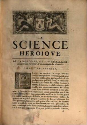 La science héroique : traitant de la noblesse, et de l'origine des armes; de leurs blasons, & symboles ...