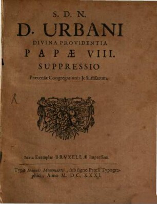 S. D. N. D. Urbani Divina Providentia Papae VIII. Suppressio Praetensae Congregationis Jesuitissarum