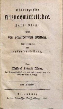 Chirurgische Arzneymittellehre, Klasse 2, Abt. 1. Von den verändernden Mitteln : Fortsetzung der ersten Abtheilung