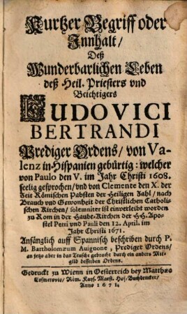 Kurtzer Begriff oder Innhalt, Deß Wunderbarlichen Leben deß Heil. Priesters vnd Beichtigers Ludovici Bertrandi Prediger Ordens, von Valenz in Hispanien gebürtig ...