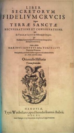 Gesta Dei per Francos sive orientalium expeditionum et regni Francorum hierosolimitani historia, 2. Liber secretorum fidelium crucis super terrae sanctae recuperatione et conservatione : quo et terrae sanctae historia ab origine et eiusdem vicinarumque provinciarum geographica descriptio continetur