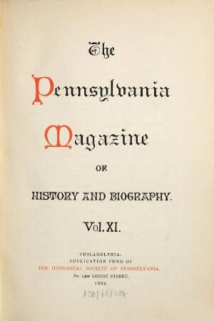 Pennsylvania magazine of history and biography : PMHB. 11, 11. 1887