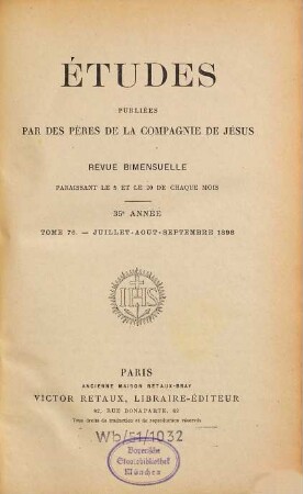 Etvdes : revue de culture contemporaine ; revue mensuelle fondée par des pères de la Compagnie de Jésus. 76 = A. 35. 1898