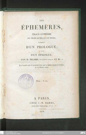 Les Éphémères : tragi-comédie en trois actes et en prose, précédée d'un prologue, et suivie d'un épilogue ; représentée pour la première fois, sur le théâtre royal de l'Odéon, le 14 février 1828