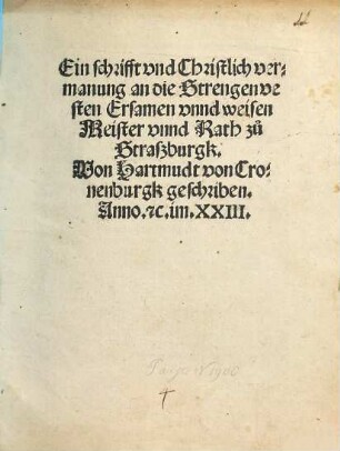 Ein schrifft und Christlich vermanung an die Strengen, vesten, Ersamen unnd weisen Meister unnd Rath zu Straßburgk