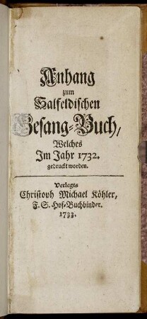 Anhang zum Salfeldischen Gesang-Buch, Welches Im Jahr 1732. gedruckt worden