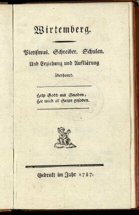 Wirtemberg. Pietismus, Schreiber. Schulen. Und Erziehung und Aufklärung überhaupt
