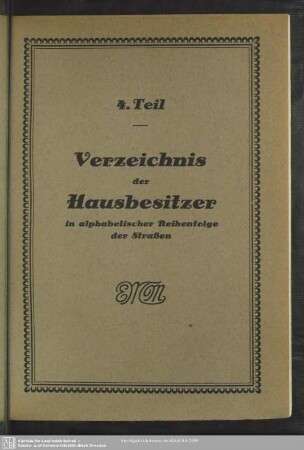 4. Teil. Verzeichnis der Hausbesitzer in alphabetischer Reihenfolge der Straßen