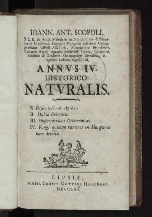 Annus 4: I. Dissertatio de Apibus, II. Dubia Botanica, III. Observationes Oeconomicae, IV. Fungi quidam rariores in Hungaria nunc detecti
