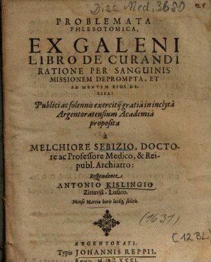 Problemata Phlebotomica, Ex Galeni Libro De Curandi Ratione Per Sanguinis Missionem Deprompta, Et Ad Mentem Eius Decisa