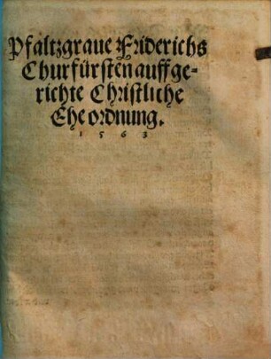 Pfaltzgraue Friderichs Churfürsten auffgerichte Christliche Ehe ordnung