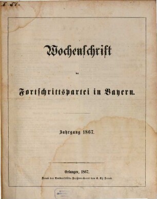 Wochenschrift der Fortschrittspartei in Bayern. 1867