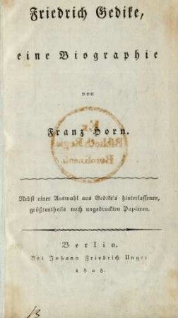 Friedrich Gedike, eine Biographie : Nebst einer Auswahl aus Gedike's hinterlassenen, größtentheils noch ungedruckten Papieren