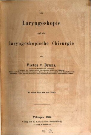 Die Laryngoskopie und die laryngoskopische Chirurgie : mit einem Atlas von 8 Tafeln