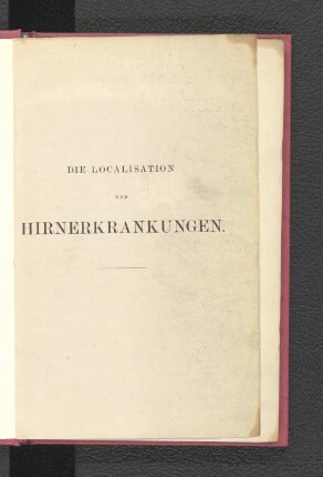 Die Localisation der Hirnerkrankungen