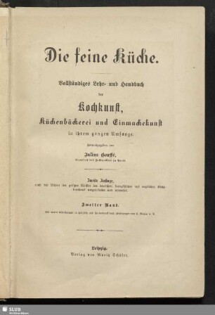 2: Die feine Küche : vollständiges Lehr- und Handbuch der Kochkunst, Küchenbäckerei und Einmachekunst in ihrem ganzen Umfange