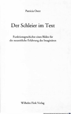 Der Schleier im Text : Funktionsgeschichte eines Bildes für die neuzeitliche Erfahrung des Imaginären