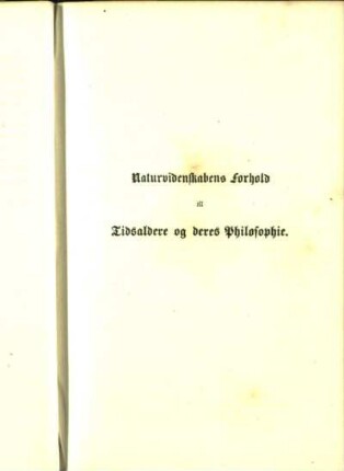 Naturvidenskabens Forhold til Tidsaldere og deres Philosophie.