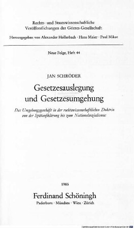 Gesetzesauslegung und Gesetzesumgehung : das Umgehungsgeschäft in der rechtswissenschaftlichen Doktrin von der Spätaufklärung bis zum Nationalsozialismus