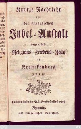 Kurtze Nachricht von der erbaulichen Jubel-Anstalt wegen des Religions-Friedens-Fests zu Franckenberg 1755.