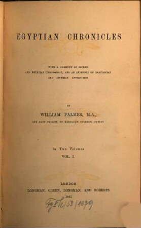 Egyptian Chronicles with a Harmony of Sacred and Egyptian Chronology and an Appendix on Babylonian Assyrian Antiquities : with a harmony of sacred and Egyptian chronology and an appendix on Babylonian Assyrian antiquities ; in 2 volumes, 1