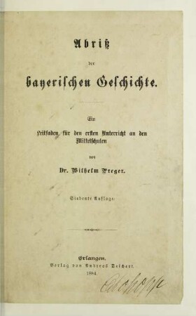 Abriß der bayerischen Geschichte : ein Leitfaden für den ersten Unterricht an den Mittelschulen