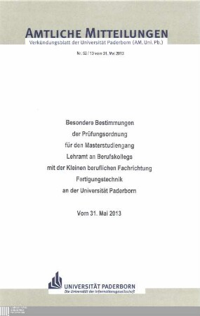 Besondere Bestimmungen der Prüfungsordnung für den Masterstudiengang Lehramt an Berufskollegs mit der Kleinen beruflichen Fachrichtung Fertigungstechnik an der Universität Paderborn : vom 31. Mai 2013