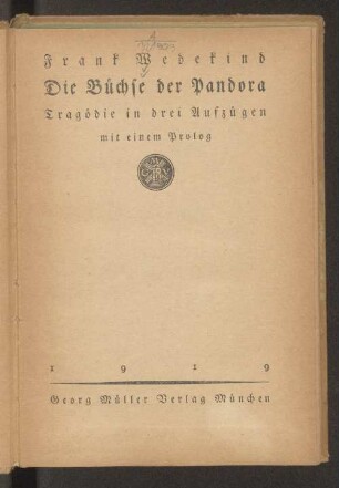Die Büchse der Pandora : Tragödie in 3 Aufzügen mit einem Prolog