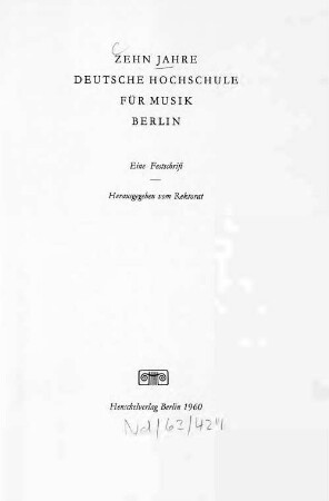 Zehn Jahre Deutsche Hochschule für Musik Berlin : eine Festschrift
