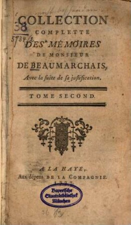 Collection Complette Des Mémoires De Monsieur De Beaumarchais : Avec la suite de sa justification. 2