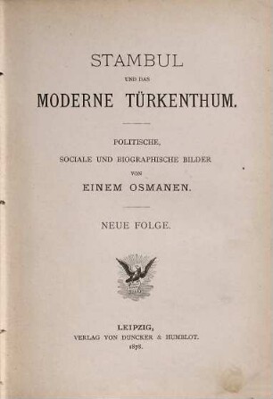 Stambul und das moderne Türkenthum : politische, sociale und biographische Bilder, 2. Neue Folge