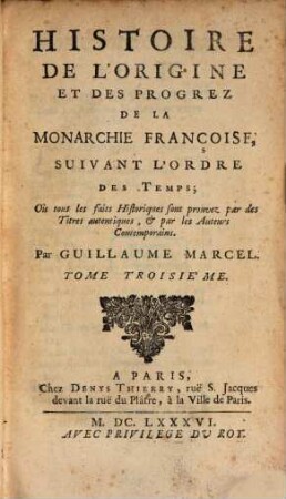 Histoire de l'origine et des progrez de la monarchie française. 3