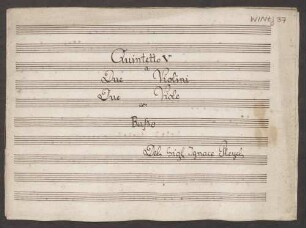 Quintets, vl (2), vla (2), b, BenP 275, B-Dur - Musiksammlung der Grafen zu Toerring-Jettenbach 37 : [b:] Quintetto V a Due Violini. Due Viole con Baßo. Del Sig|r|e Ignace Pleyel.