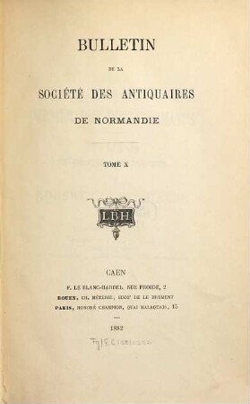 Bulletin de la Société des Antiquaires de Normandie. 10. 1882