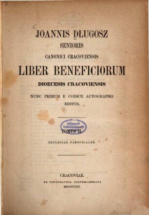 Joannis Dlugossii Senioris Canonici Cracoviensis opera omnia. 3,2