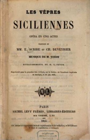 Les vêpres siciliennes : Opéra en 5 actes. Paroles de MM. E. Scribe et Ch[arles] Duveyrier. Musique de [Giuseppe] Verdi