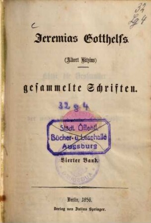 Jeremias Gotthelfs (Albert Bitzius) gesammelte Schriften, 4. [Käthi, die Großmutter oder der wahre Weg durch jede Noth]