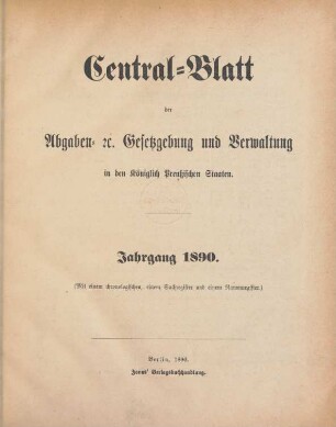 1890: Zentralblatt der Abgaben-Gesetzgebung und Verwaltung in den Königlich Preußischen Staaten