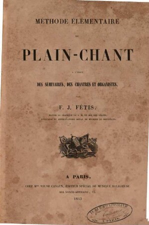 Méthode élémentaire de Plain-Chant à l'usage des Séminaires, des chantres et organistes