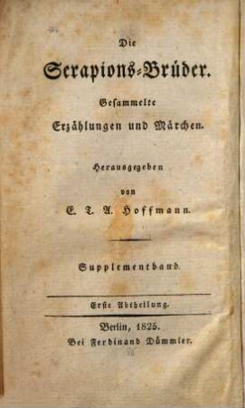 Die Serapions-Brüder : gesammelte Erzählungen und Mährchen. Supplementband, Die letzten Erzählungen