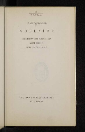 Adelaide : Beethovens Abschied vom Rhein ; eine Erzählung
