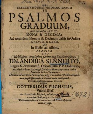 Exercitationum Philologicarum In Psalmos Graduum, qui vocantur, XV. etc. Nona & Decima: Ad eorundem Nonum & Decimum, alias in Ordine CXXVIII. & CXXIX.