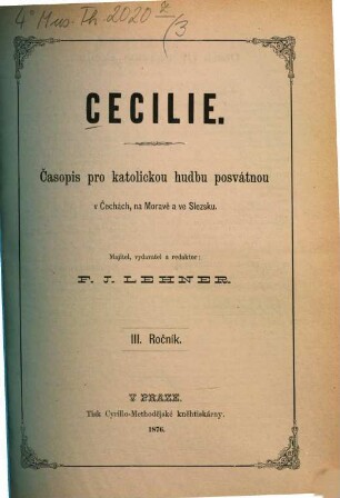 Cecilie : časopis pro katolickou hudbu posvátnou v Cechách, na Moravě a ve Slezsku. 3. 1876