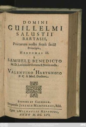 2: Domini Guillelmi Salustii Bartasii Poetarum nostri seculi facile principis, Hebdomas,
