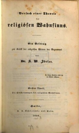 Versuch einer Theorie des religiösen Wahnsinns : ein Beitrag zur Kritik der religiösen Wirren der Gegenwart, 1. Die Erscheinungen des religiösen Wahnsinns